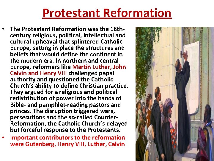 Protestant Reformation • The Protestant Reformation was the 16 thcentury religious, political, intellectual and