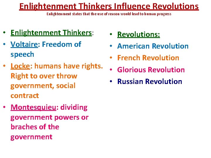 Enlightenment Thinkers Influence Revolutions Enlightenment states that the use of reason would lead to