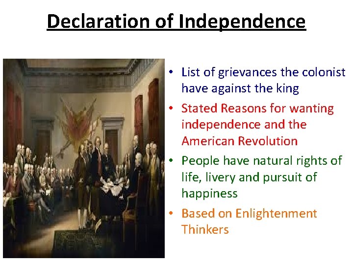 Declaration of Independence • List of grievances the colonist have against the king •