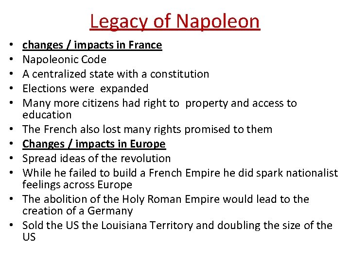 Legacy of Napoleon • • • changes / impacts in France Napoleonic Code A