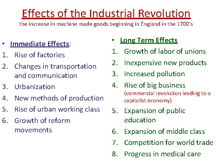 Effects of the Industrial Revolution the increase in machine made goods beginning in England