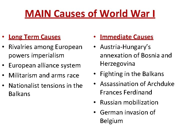 MAIN Causes of World War I • Long Term Causes • Rivalries among European