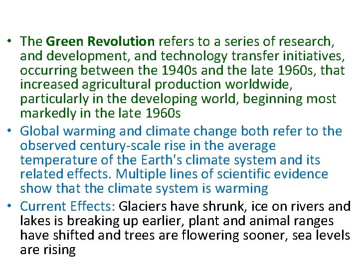  • The Green Revolution refers to a series of research, and development, and