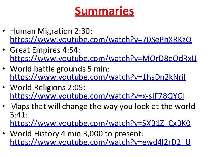 Summaries • Human Migration 2: 30: https: //www. youtube. com/watch? v=70 Se. Pn. XRKz.