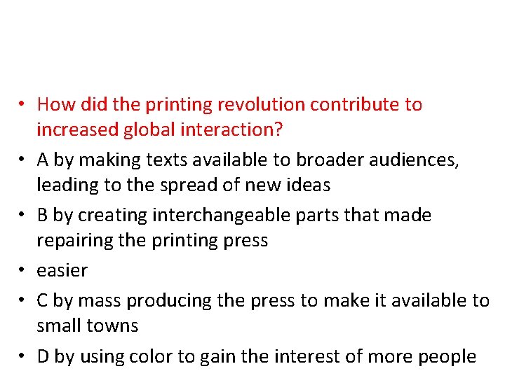  • How did the printing revolution contribute to increased global interaction? • A