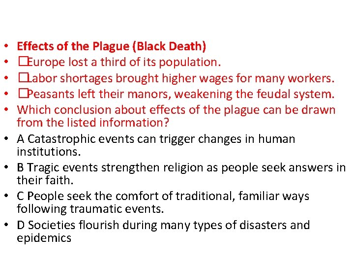  • • • Effects of the Plague (Black Death) �Europe lost a third