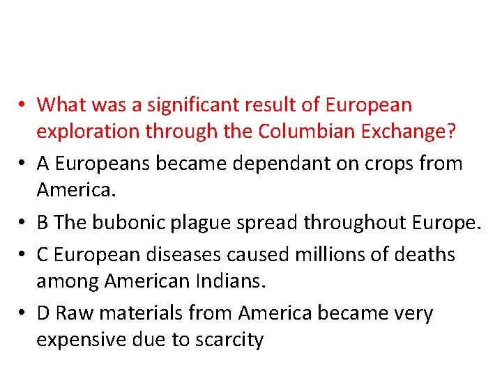  • What was a significant result of European exploration through the Columbian Exchange?