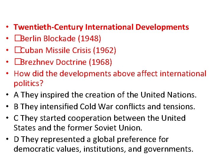  • • • Twentieth-Century International Developments �Berlin Blockade (1948) �Cuban Missile Crisis (1962)