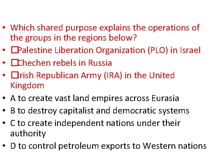  • Which shared purpose explains the operations of the groups in the regions