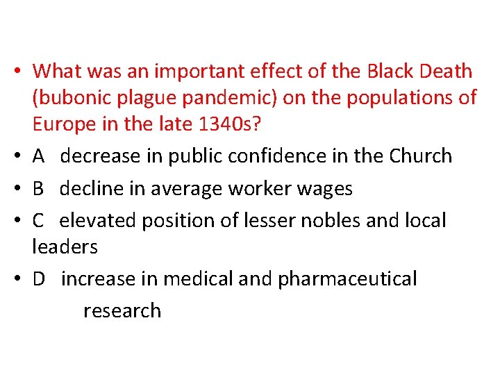  • What was an important effect of the Black Death (bubonic plague pandemic)
