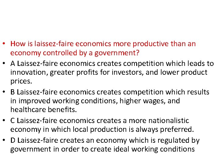  • How is laissez-faire economics more productive than an economy controlled by a