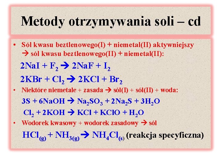 Metody otrzymywania soli – cd • Sól kwasu beztlenowego(I) + niemetal(II) aktywniejszy sól kwasu