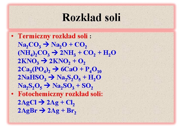 Rozkład soli • Termiczny rozkład soli : Na 2 CO 3 Na 2 O