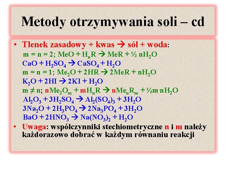 Metody otrzymywania soli – cd • Tlenek zasadowy + kwas sól + woda: m