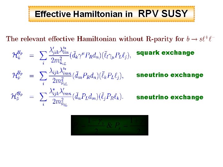 Effective Hamiltonian in RPV SUSY squark exchange sneutrino exchange 