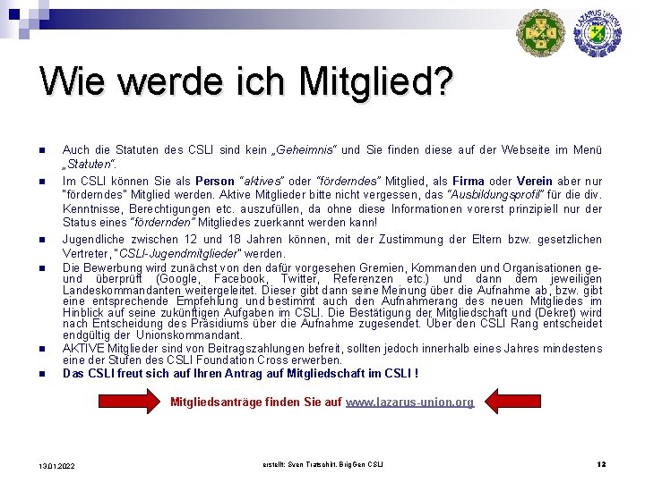 Wie werde ich Mitglied? n n n Auch die Statuten des CSLI sind kein