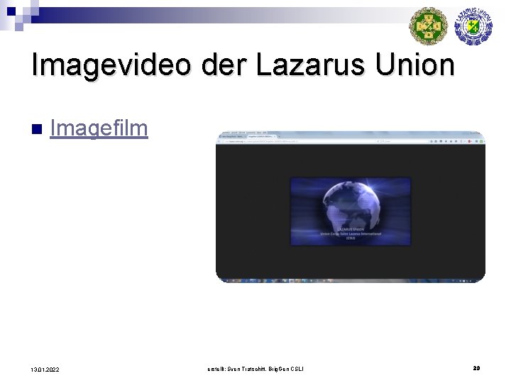 Imagevideo der Lazarus Union n Imagefilm 13. 01. 2022 erstellt: Sven Tratschitt, Brig. Gen
