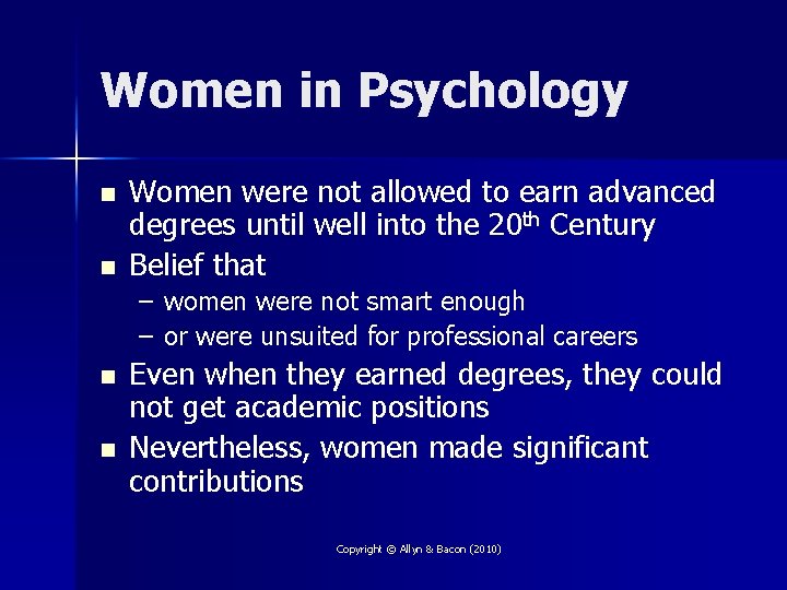 Women in Psychology n n Women were not allowed to earn advanced degrees until