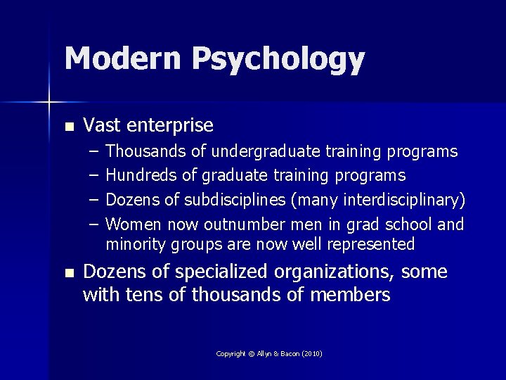 Modern Psychology n Vast enterprise – – n Thousands of undergraduate training programs Hundreds