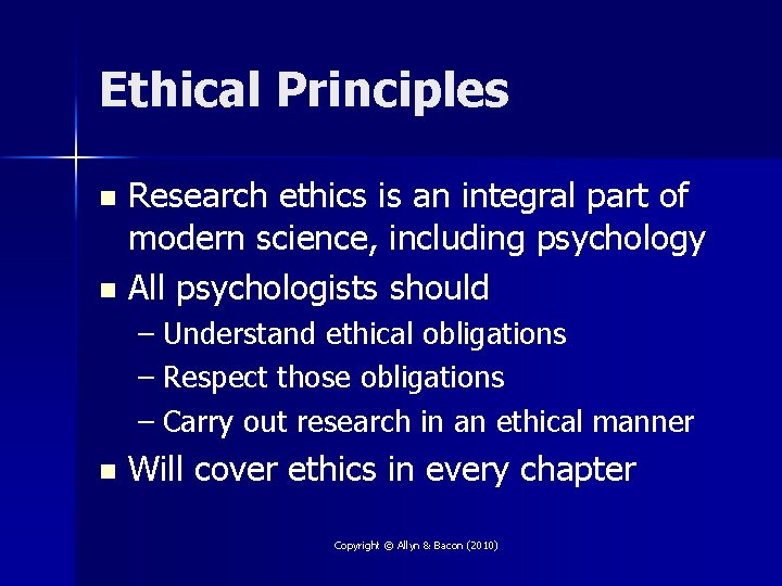 Ethical Principles Research ethics is an integral part of modern science, including psychology n