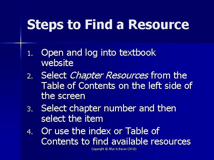 Steps to Find a Resource 1. 2. 3. 4. Open and log into textbook