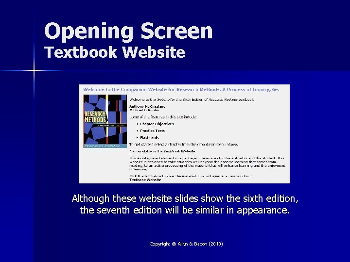 Opening Screen Textbook Website Although these website slides show the sixth edition, the seventh