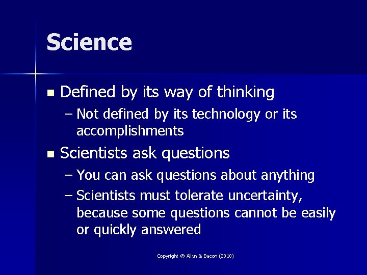 Science n Defined by its way of thinking – Not defined by its technology