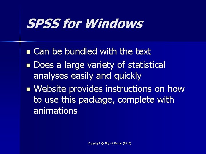 SPSS for Windows Can be bundled with the text n Does a large variety