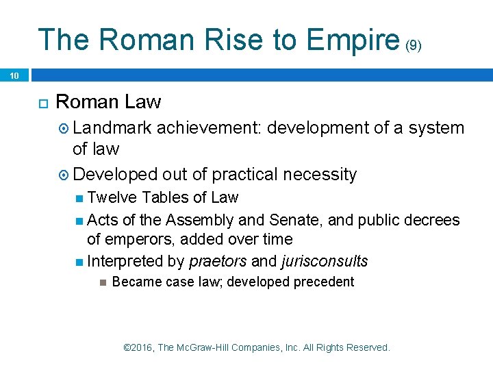 The Roman Rise to Empire (9) 10 Roman Law Landmark achievement: development of a