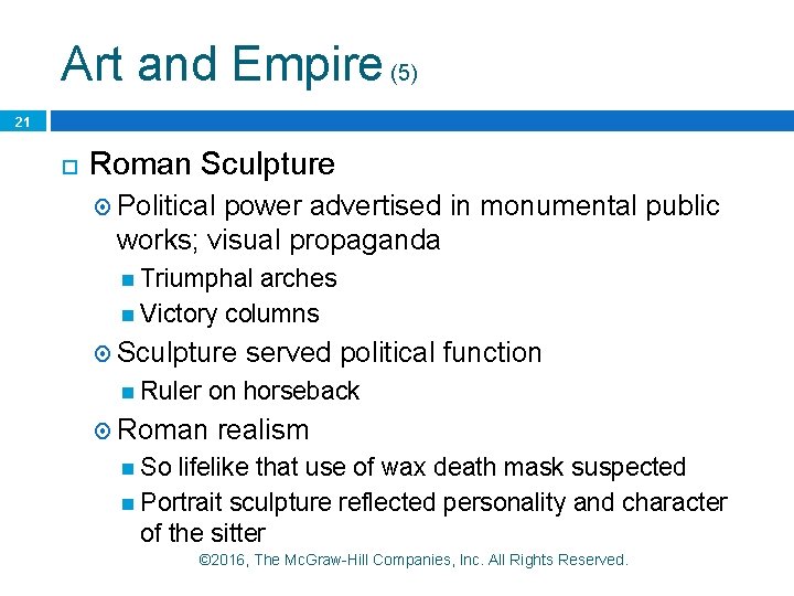 Art and Empire (5) 21 Roman Sculpture Political power advertised in monumental public works;