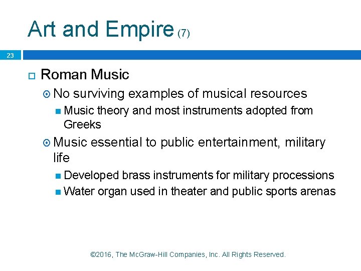 Art and Empire (7) 23 Roman Music No surviving examples of musical resources Music