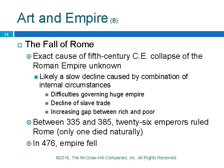 Art and Empire (8) 24 The Fall of Rome Exact cause of fifth-century C.