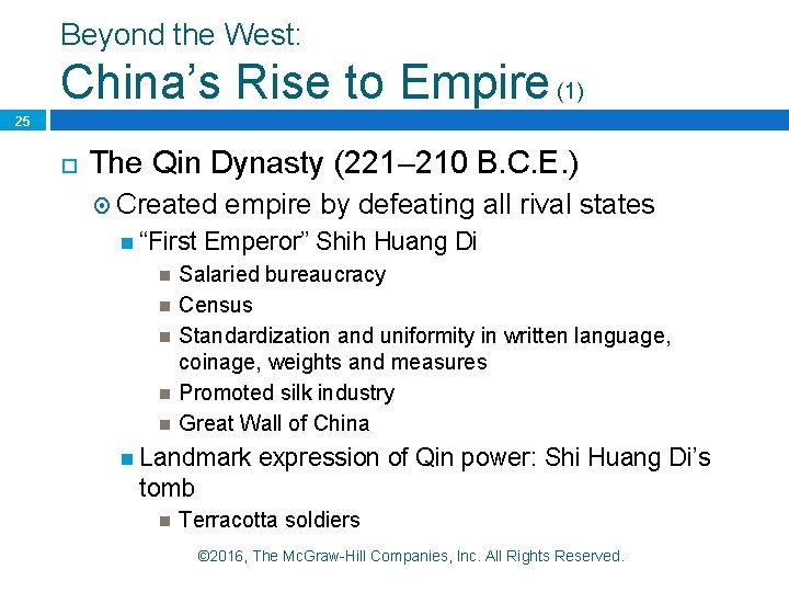 Beyond the West: China’s Rise to Empire (1) 25 The Qin Dynasty (221– 210