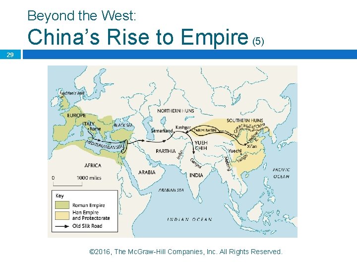 Beyond the West: China’s Rise to Empire (5) 29 © 2016, The Mc. Graw-Hill