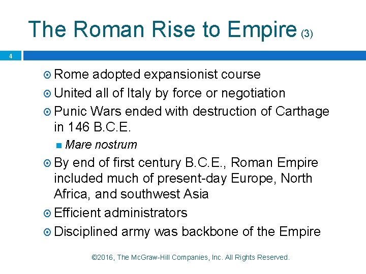 The Roman Rise to Empire (3) 4 Rome adopted expansionist course United all of