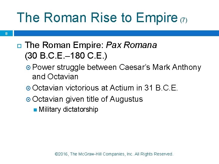 The Roman Rise to Empire (7) 8 The Roman Empire: Pax Romana (30 B.