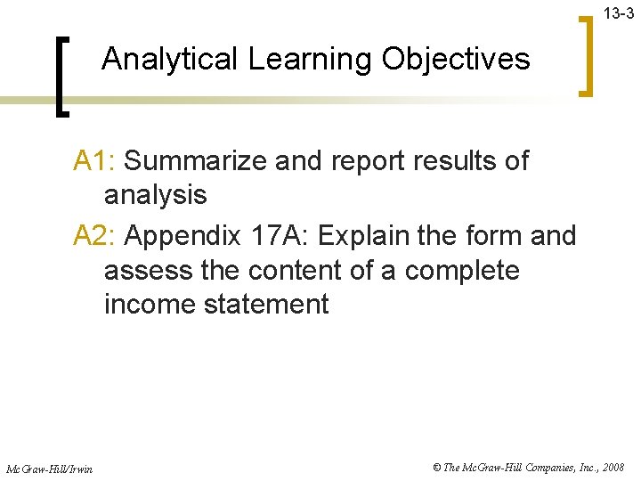 13 -3 Analytical Learning Objectives A 1: Summarize and report results of analysis A