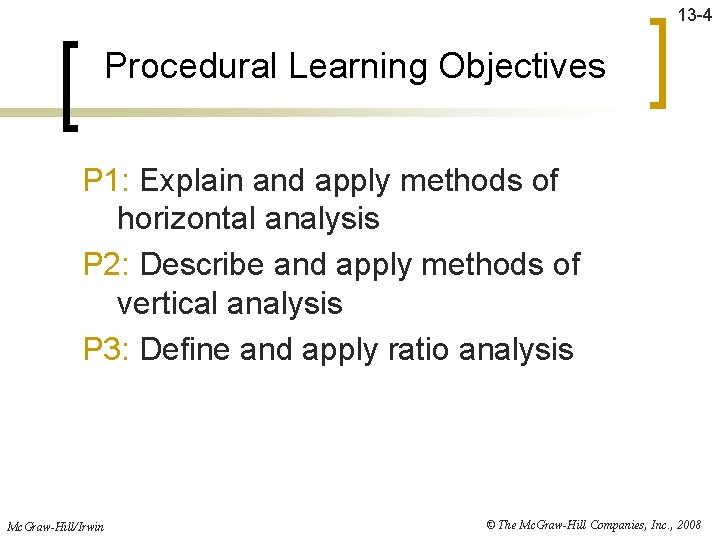 13 -4 Procedural Learning Objectives P 1: Explain and apply methods of horizontal analysis