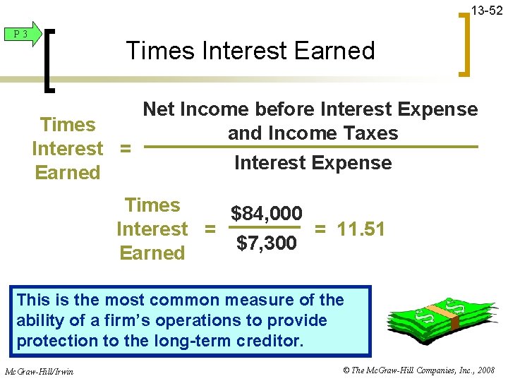 13 -52 P 3 Times Interest Earned Times Interest = Earned Net Income before