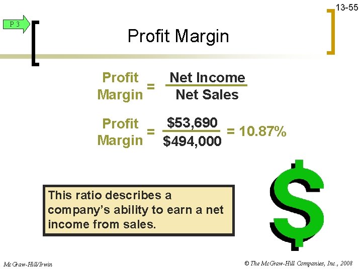 13 -55 P 3 Profit Margin Profit = Margin Net Income Net Sales $53,