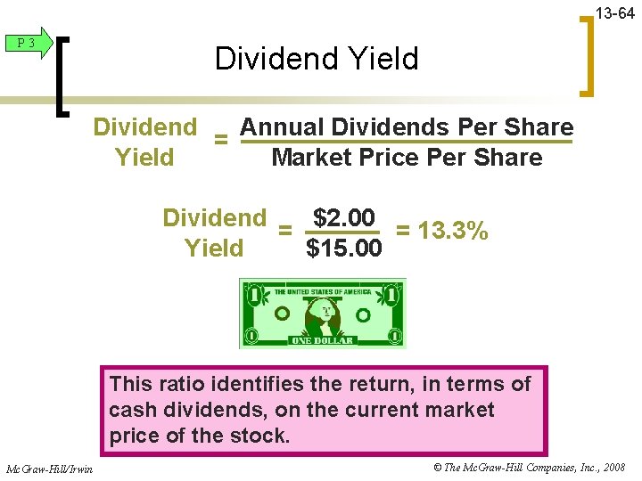 13 -64 P 3 Dividend Yield Dividend Annual Dividends Per Share = Yield Market