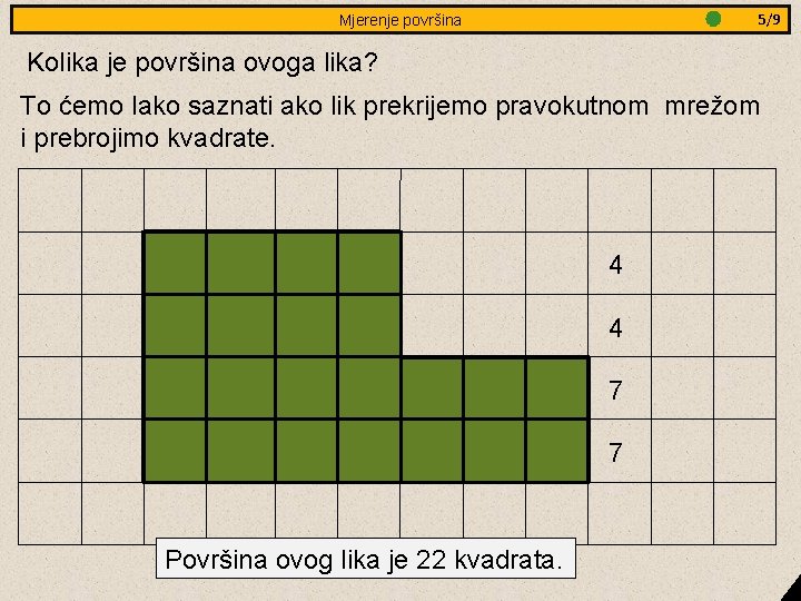 3/8 5/9 Jednakostranični Mjerenje površina trokut - obradba Kolika je površina ovoga lika? To