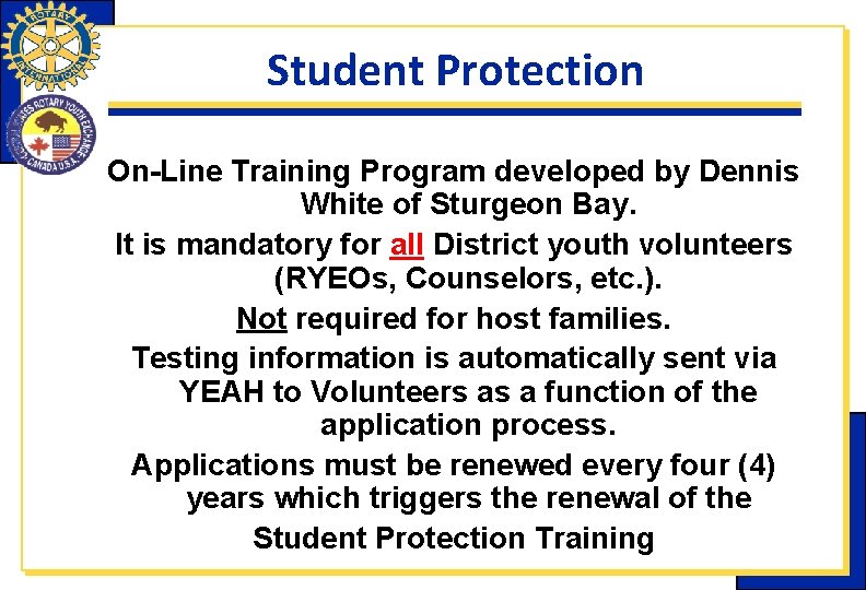 Student Protection On-Line Training Program developed by Dennis White of Sturgeon Bay. It is Student Protection On-Line Training Program developed by Dennis White of Sturgeon Bay. It is