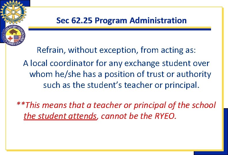 Sec 62. 25 Program Administration Refrain, without exception, from acting as: A local coordinator Sec 62. 25 Program Administration Refrain, without exception, from acting as: A local coordinator