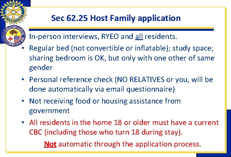 Sec 62. 25 Host Family application • In-person interviews, RYEO and all residents. • Sec 62. 25 Host Family application • In-person interviews, RYEO and all residents. •