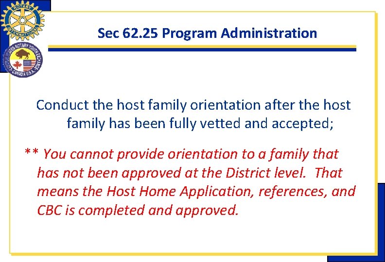 Sec 62. 25 Program Administration Conduct the host family orientation after the host family Sec 62. 25 Program Administration Conduct the host family orientation after the host family