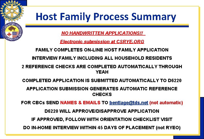 Host Family Process Summary NO HANDWRITTEN APPLICATIONS!! Electronic submission at CSRYE. ORG FAMILY COMPLETES Host Family Process Summary NO HANDWRITTEN APPLICATIONS!! Electronic submission at CSRYE. ORG FAMILY COMPLETES