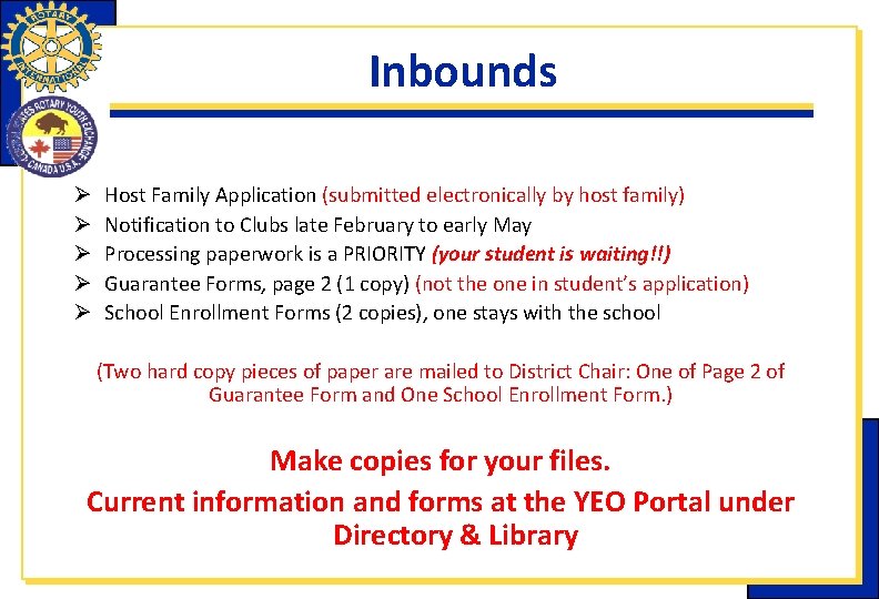 Inbounds Ø Ø Ø Host Family Application (submitted electronically by host family) Notification to Inbounds Ø Ø Ø Host Family Application (submitted electronically by host family) Notification to