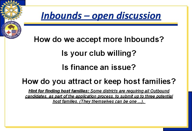 Inbounds – open discussion How do we accept more Inbounds? Is your club willing? Inbounds – open discussion How do we accept more Inbounds? Is your club willing?