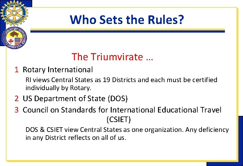 Who Sets the Rules? The Triumvirate … 1 Rotary International RI views Central States Who Sets the Rules? The Triumvirate … 1 Rotary International RI views Central States